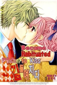 Tiểu Tử quậy bản đẹp - Become Habituated to Kiss